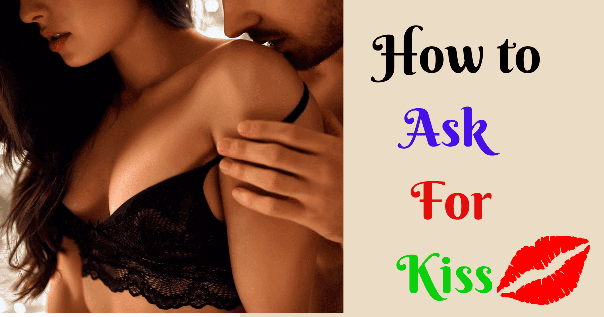 How to ask for a kiss indirectly