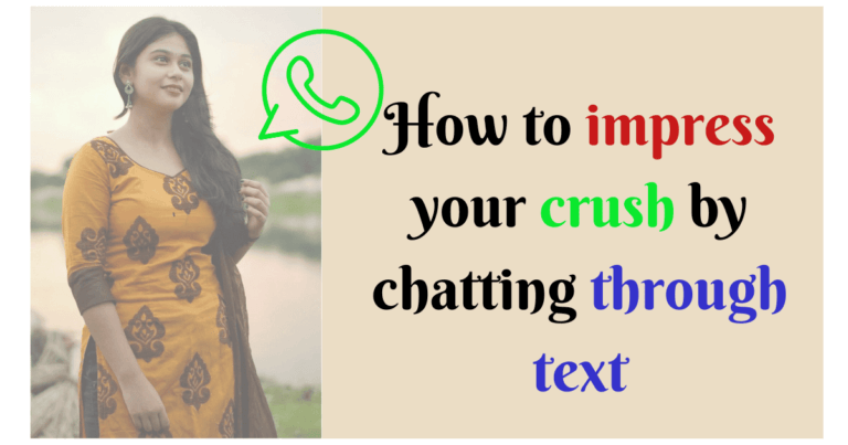 How to Impress Your Crush by Chatting Through Text