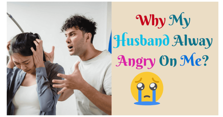 My husband is always angry and rude to me