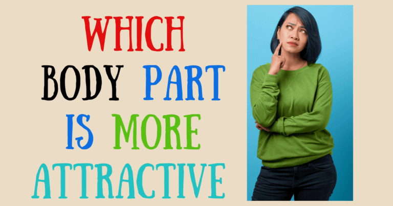 Which Body Part of a Male Attracts a Female