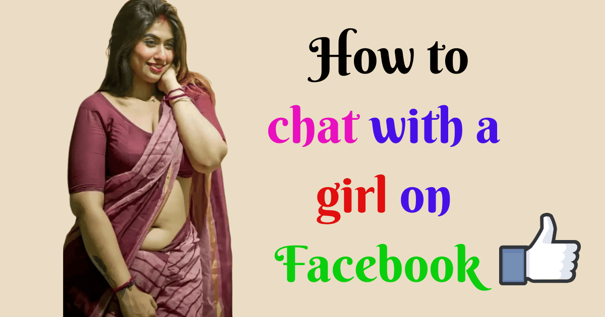 How to chat a girl to fall in love with you on Facebook