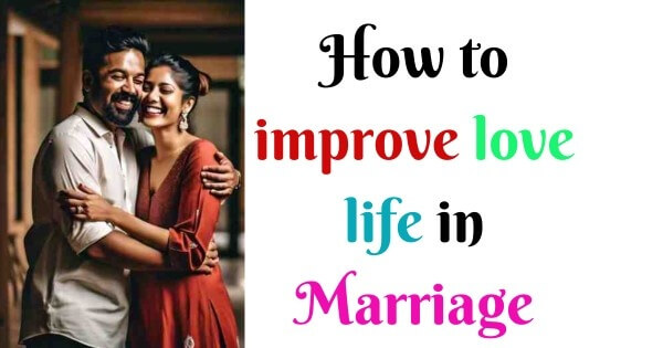 How to Improve Love Life in Marriage