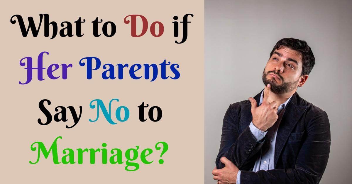 what to do if her parents say no to marriage