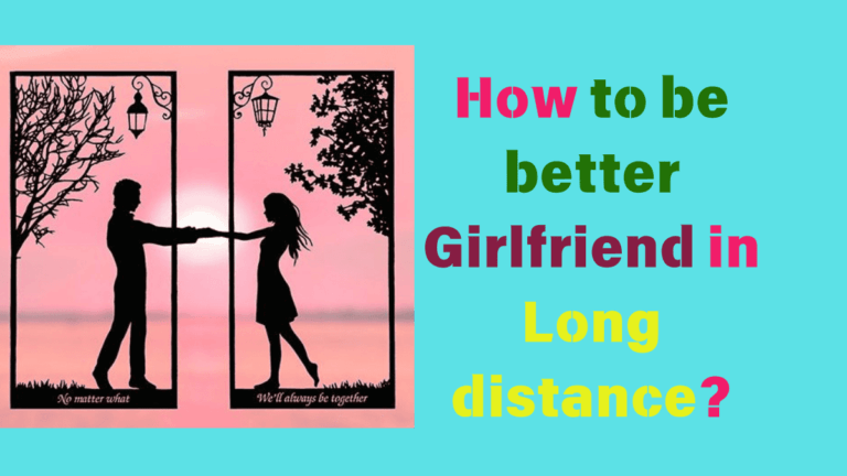 How to Be A Better Girlfriend Long-distance